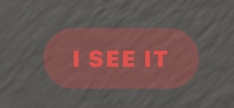 I SEE IT button on the viewer's phone